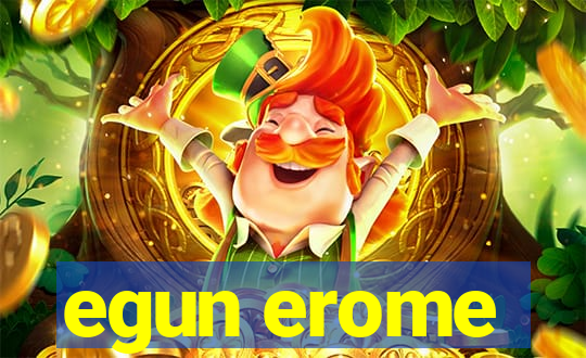 egun erome